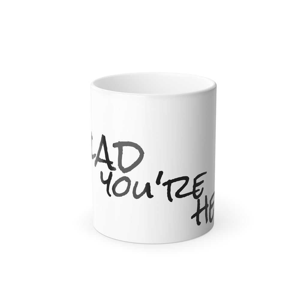 Color-Changing Mug — “I’m Glad You’re Here” 11oz